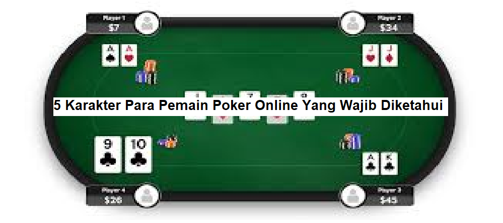 5 Karakter Para Pemain Poker Online Yang Wajib Diketahui