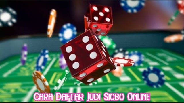 Cara Daftar Judi Sicbo Online